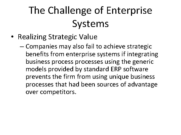 The Challenge of Enterprise Systems • Realizing Strategic Value – Companies may also fail
