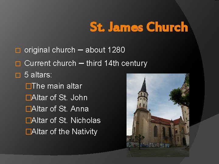 St. James Church � original church – about 1280 Current church – third 14
