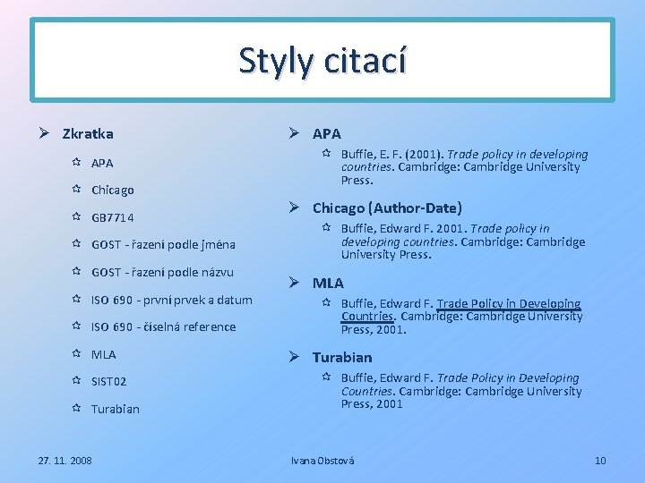 Styly citací Zkratka ¶ APA ¶ Chicago ¶ GB 7714 ¶ GOST - řazení