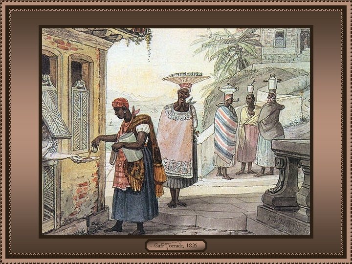 Café Torrado, 1826 