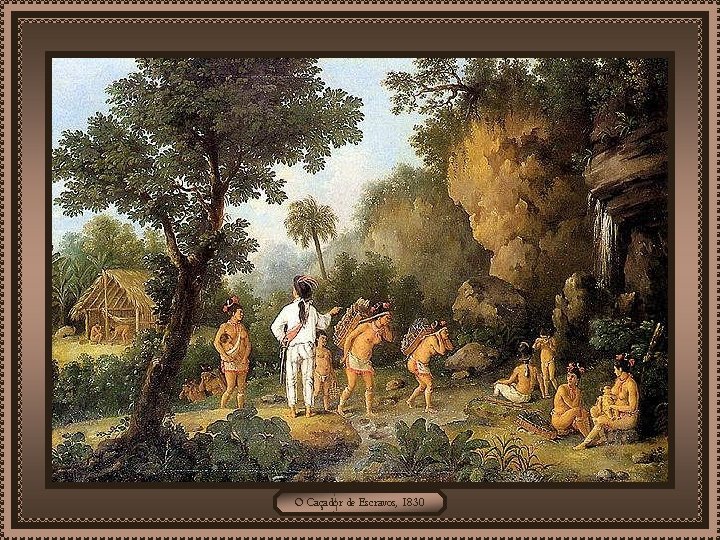 O Caçador de Escravos, 1830 