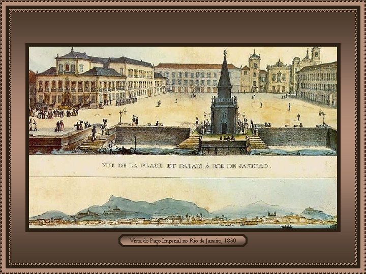 Vista do Paço Imperial no Rio de Janeiro, 1830 