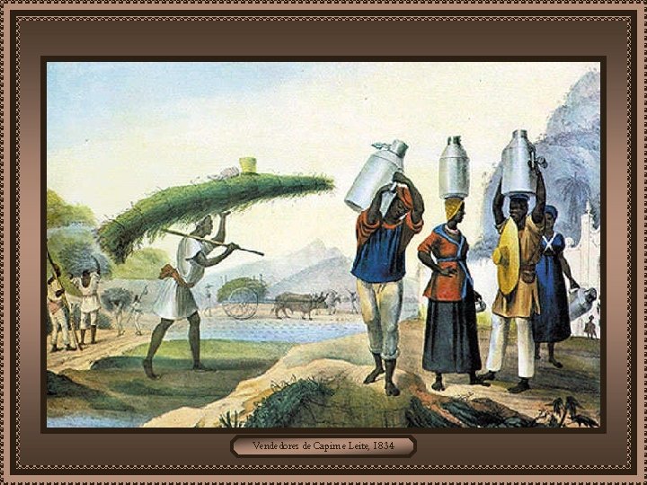 Vendedores de Capim e Leite, 1834 