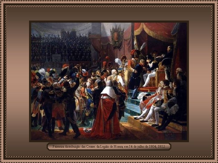 Primeira distribuição das Cruzes da Legião de Honra, em 14 de julho de 1804,