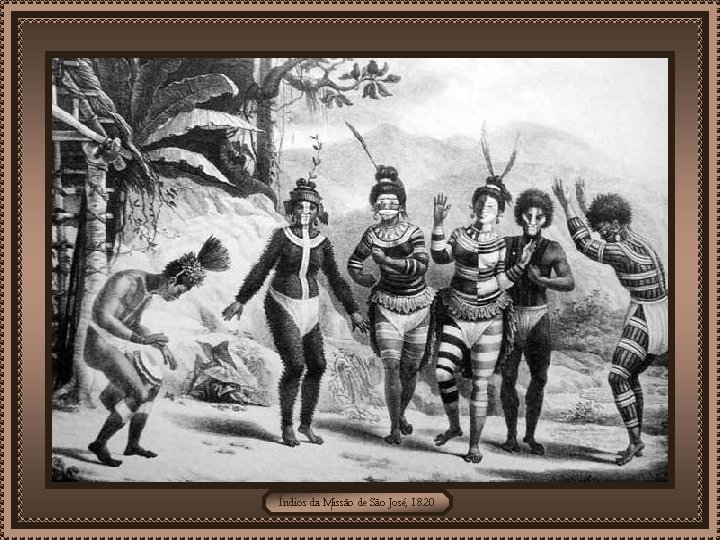 Índios da Missão de São José, 1820 