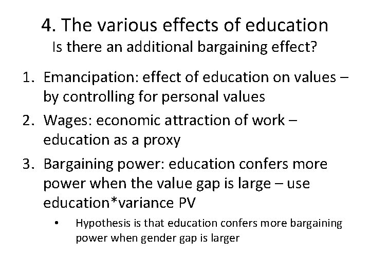 4. The various effects of education Is there an additional bargaining effect? 1. Emancipation: