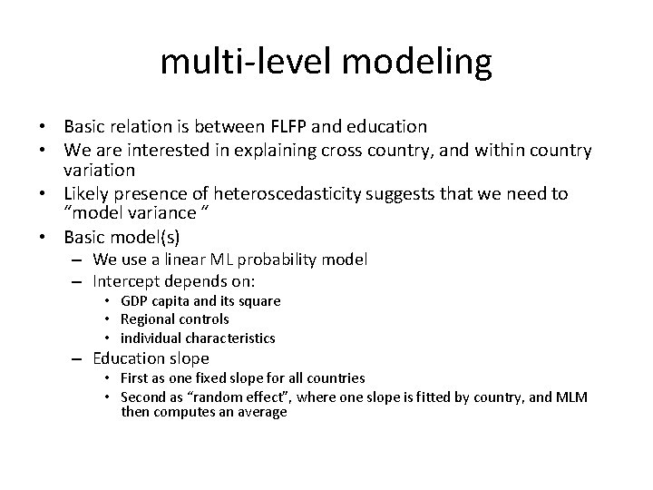 multi-level modeling • Basic relation is between FLFP and education • We are interested