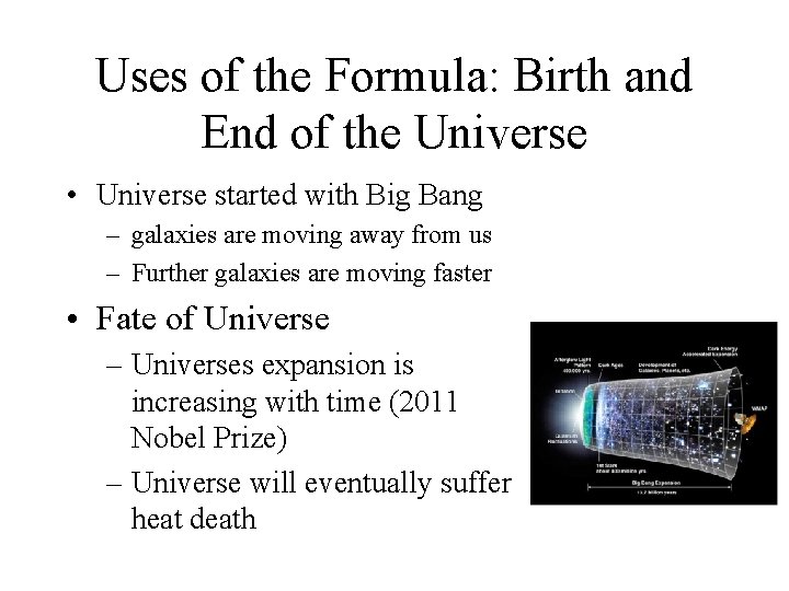 Uses of the Formula: Birth and End of the Universe • Universe started with