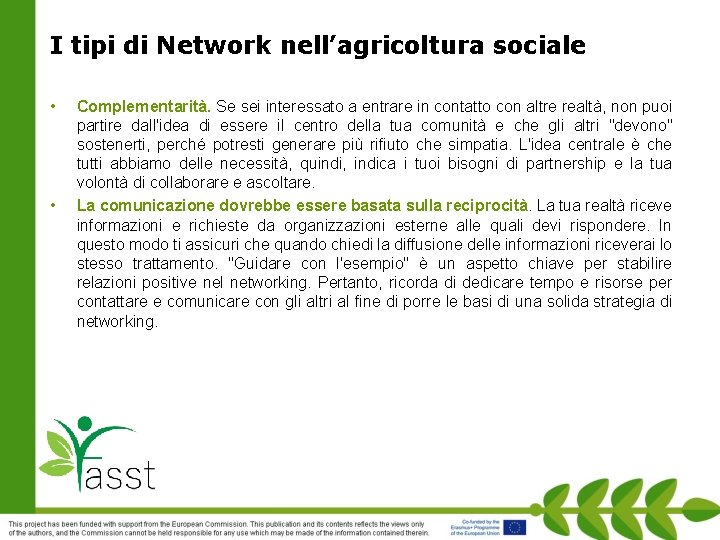I tipi di Network nell’agricoltura sociale • • Complementarità. Se sei interessato a entrare