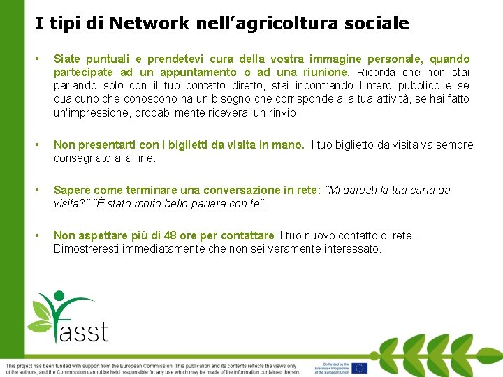 I tipi di Network nell’agricoltura sociale • Siate puntuali e prendetevi cura della vostra