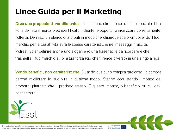 Linee Guida per il Marketing Crea una proposta di vendita unica. Definisci ciò che