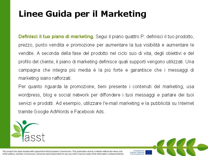 Linee Guida per il Marketing Definisci il tuo piano di marketing. Segui il piano