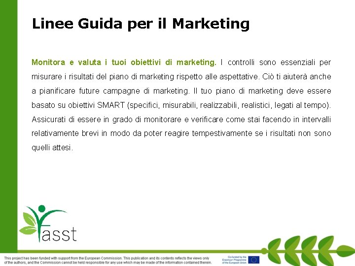 Linee Guida per il Marketing Monitora e valuta i tuoi obiettivi di marketing. I