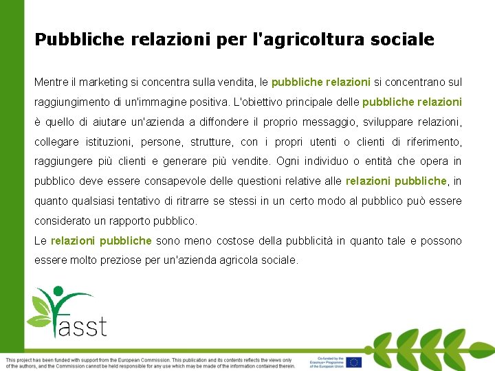 Pubbliche relazioni per l'agricoltura sociale Mentre il marketing si concentra sulla vendita, le pubbliche