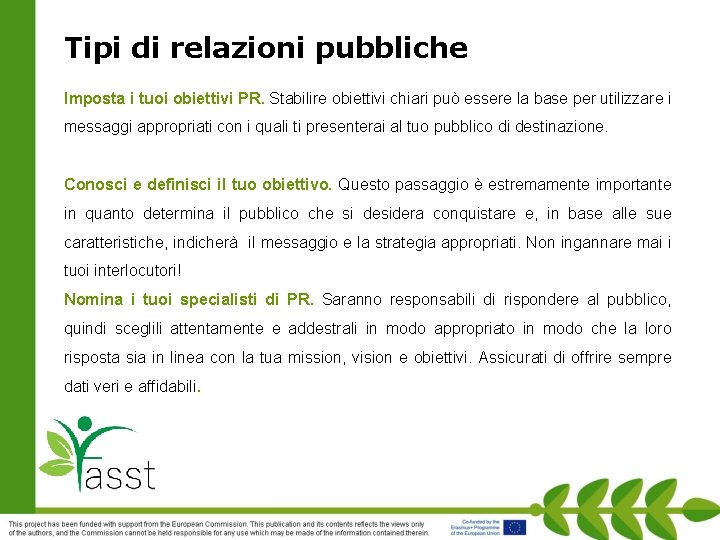 Tipi di relazioni pubbliche Imposta i tuoi obiettivi PR. Stabilire obiettivi chiari può essere