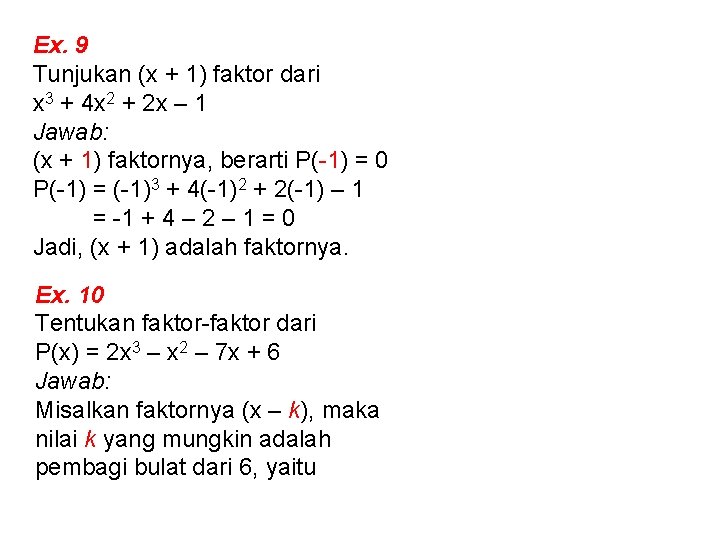 Ex. 9 Tunjukan (x + 1) faktor dari x 3 + 4 x 2