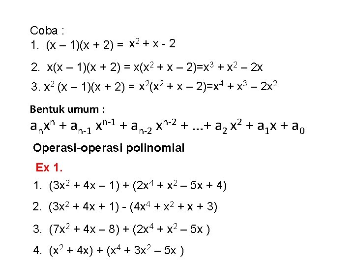 Coba : 1. (x – 1)(x + 2) = x 2 + x - Coba : 1. (x – 1)(x + 2) = x 2 + x -