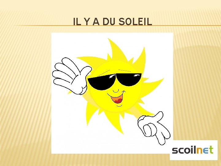 IL Y A DU SOLEIL 