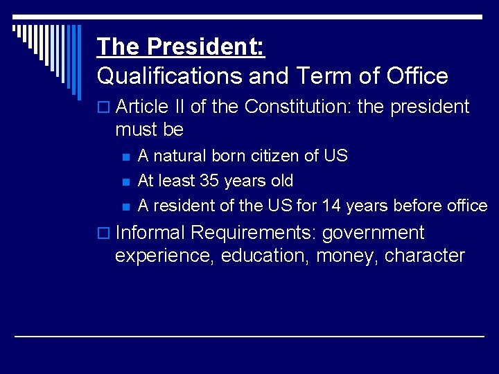 The President: Qualifications and Term of Office o Article II of the Constitution: the