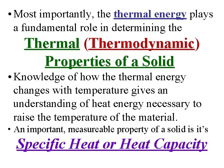  • Most importantly, thermal energy plays a fundamental role in determining the Thermal