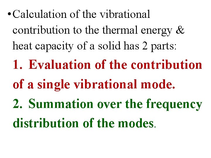  • Calculation of the vibrational contribution to thermal energy & heat capacity of