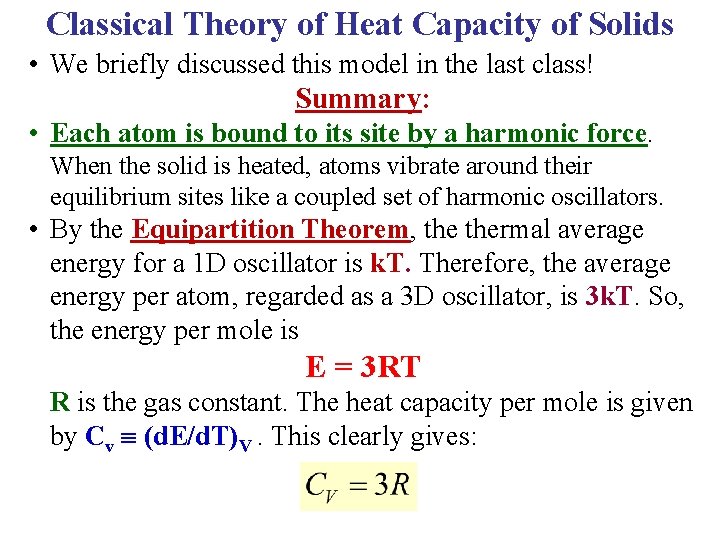 Classical Theory of Heat Capacity of Solids • We briefly discussed this model in