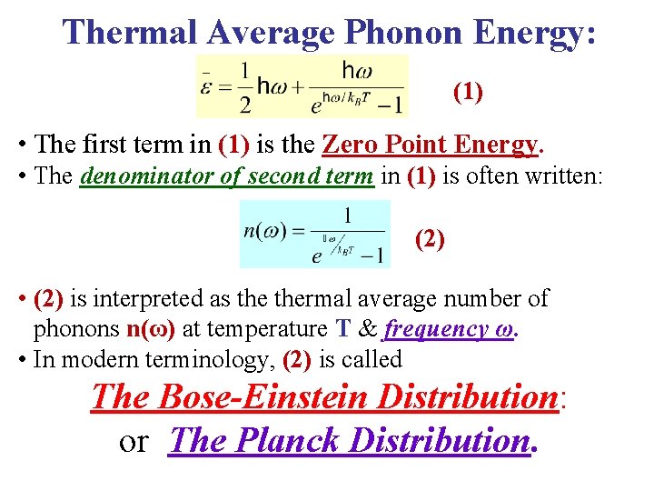 Thermal Average Phonon Energy: (1) • The first term in (1) is the Zero