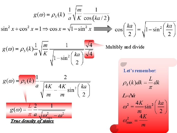 Multibly and divide Let’s remember: True density of states 