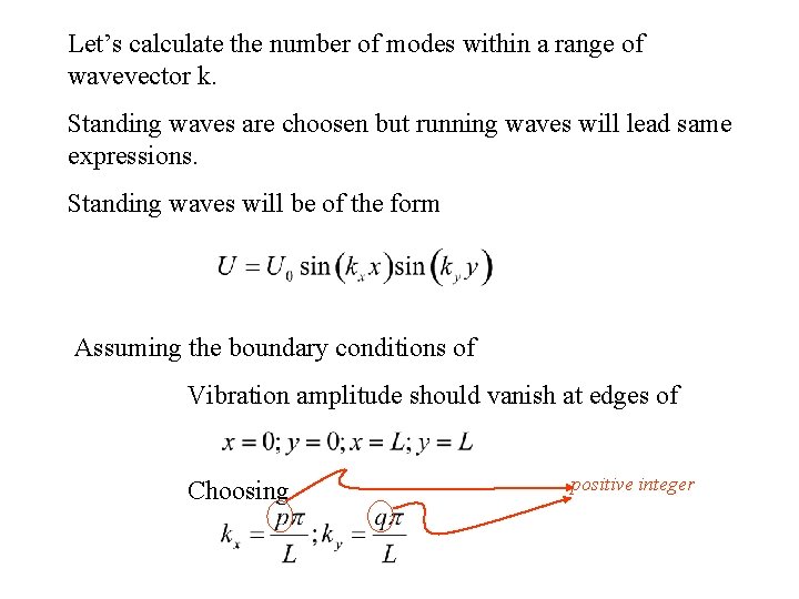 Let’s calculate the number of modes within a range of wavevector k. Standing waves