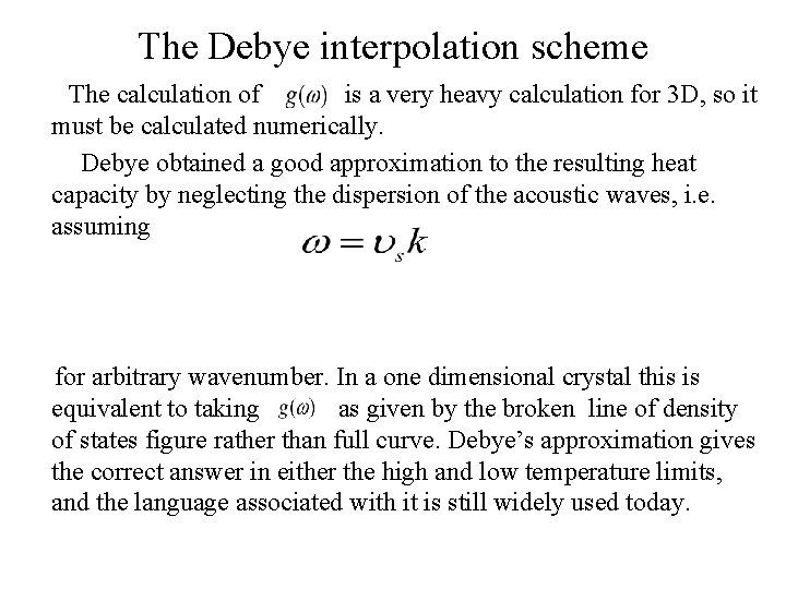 The Debye interpolation scheme The calculation of is a very heavy calculation for 3