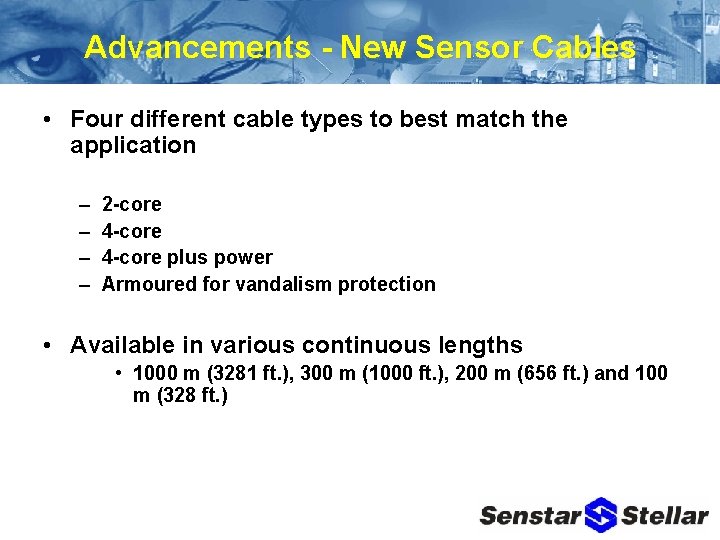 Advancements - New Sensor Cables • Four different cable types to best match the