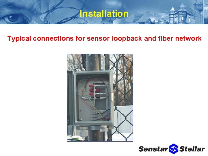 Installation Typical connections for sensor loopback and fiber network 