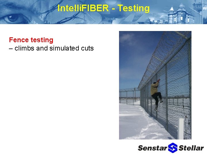 Intelli. FIBER - Testing Fence testing – climbs and simulated cuts 