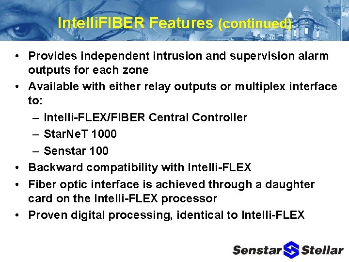 Intelli. FIBER Features (continued) • Provides independent intrusion and supervision alarm outputs for each