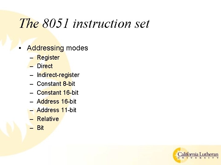 The 8051 instruction set • Addressing modes – – – – – Register Direct The 8051 instruction set • Addressing modes – – – – – Register Direct