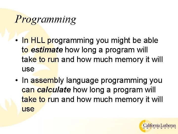Programming • In HLL programming you might be able to estimate how long a Programming • In HLL programming you might be able to estimate how long a