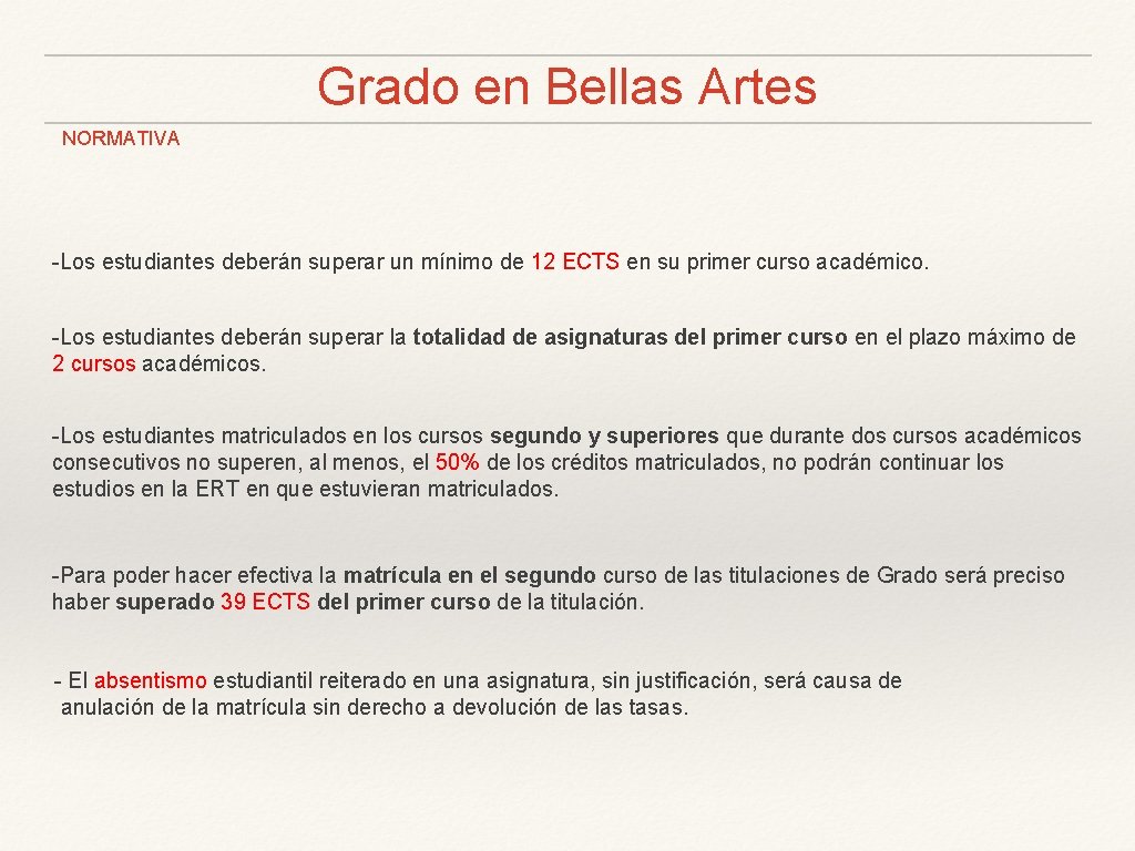 Grado en Bellas Artes NORMATIVA -Los estudiantes deberán superar un mínimo de 12 ECTS