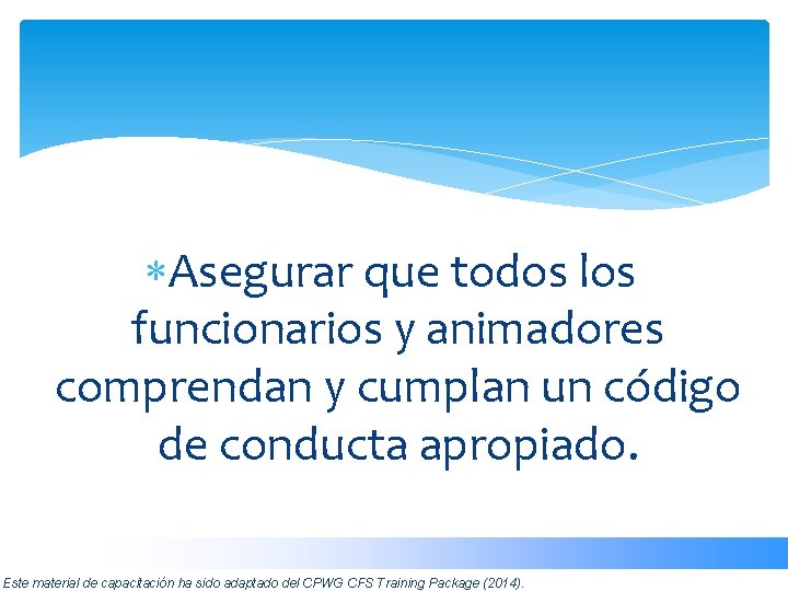  Asegurar que todos los funcionarios y animadores comprendan y cumplan un código de