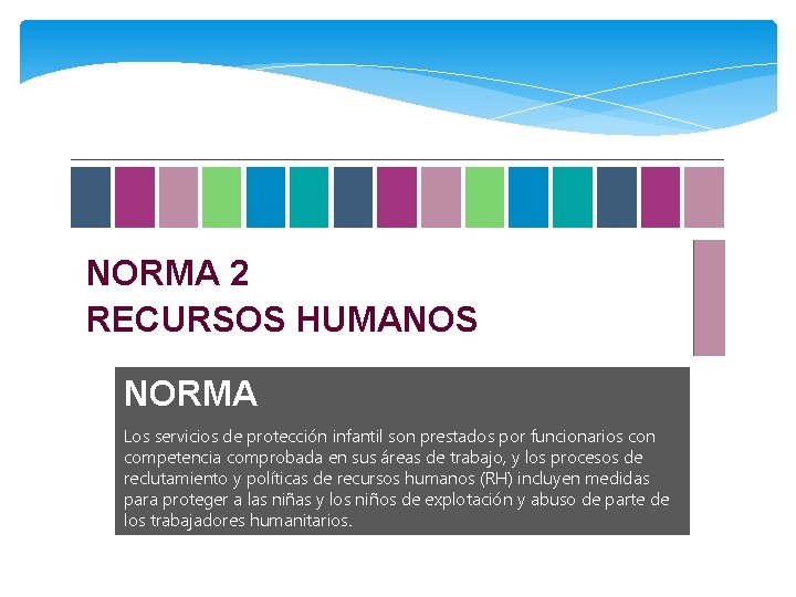 NORMA 2 RECURSOS HUMANOS NORMA Los servicios de protección infantil son prestados por funcionarios