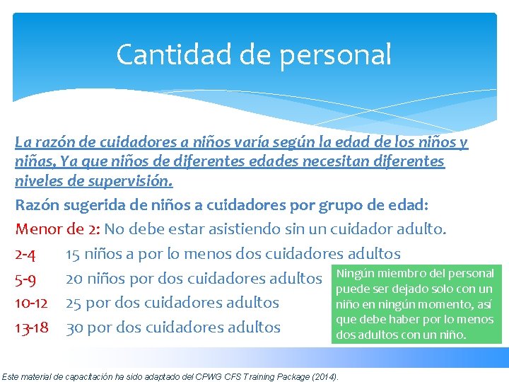 Cantidad de personal La razón de cuidadores a niños varía según la edad de