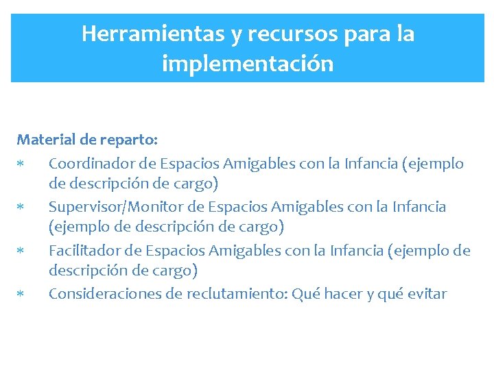 Herramientas y recursos para la implementación Material de reparto: Coordinador de Espacios Amigables con