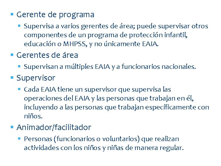 § Gerente de programa § Supervisa a varios gerentes de área; puede supervisar otros