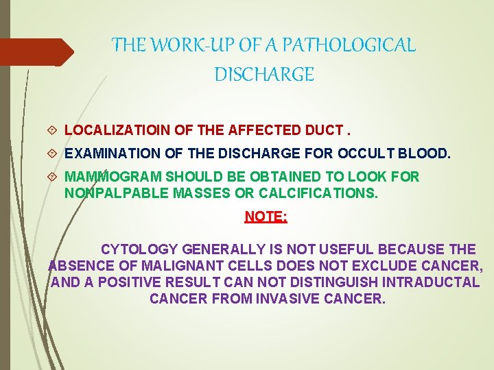 THE WORK-UP OF A PATHOLOGICAL DISCHARGE LOCALIZATIOIN OF THE AFFECTED DUCT. EXAMINATION OF THE