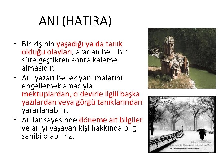 ANI (HATIRA) • Bir kişinin yaşadığı ya da tanık olduğu olayları, aradan belli bir