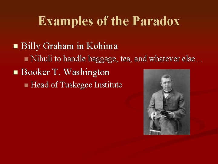 Examples of the Paradox n Billy Graham in Kohima n n Nihuli to handle