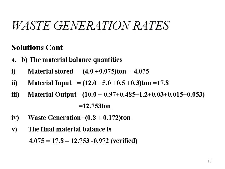 WASTE GENERATION RATES Solutions Cont 4. b) The material balance quantities i) Material stored
