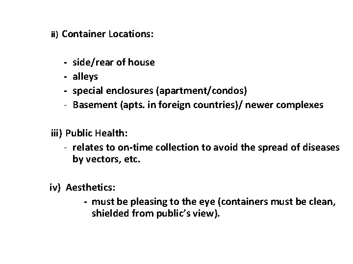 ii) Container Locations: - side/rear of house alleys special enclosures (apartment/condos) Basement (apts. in