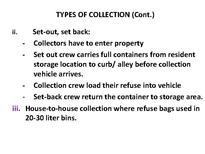 TYPES OF COLLECTION (Cont. ) Set-out, set back: - Collectors have to enter property