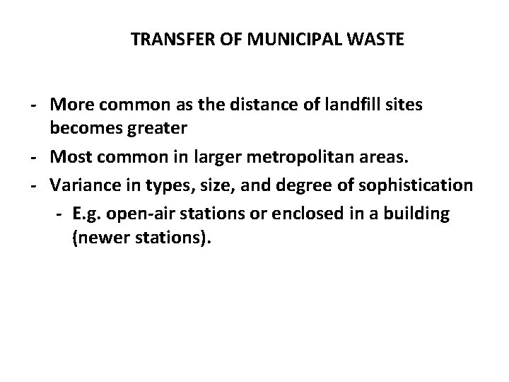 TRANSFER OF MUNICIPAL WASTE - More common as the distance of landfill sites becomes
