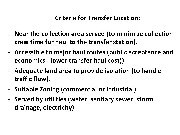 Criteria for Transfer Location: - Near the collection area served (to minimize collection crew
